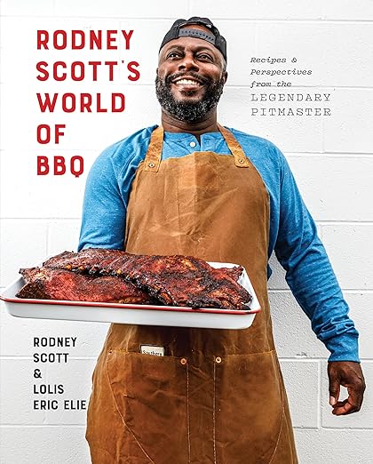 Rodney Scott's World of BBQ: Every Day Is a Good Day     Hardcover – Illustrated, 16 March 2021